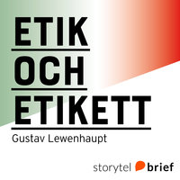Etik och etikett - ett sätt att uppträda i affärsvärlden - Gustav Lewenhaupt
