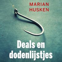 Deals en dodenlijstjes: Van Willem Endstra tot Astrid Holleeder: wie durft er nog te getuigen? - Marian Husken
