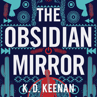 The Obsidian Mirror - K.D. Keenan