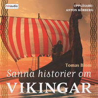 Sanna historier om vikingar - Tomas Blom