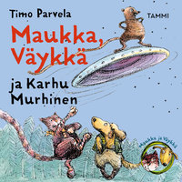 Maukka, Väykkä ja Karhu Murhinen - Timo Parvela