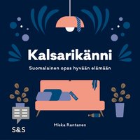 Kalsarikänni: Suomalainen opas hyvään elämään - Miska Rantanen
