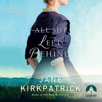All She Left Behind - Jane Kirkpatrick