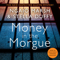Money in the Morgue: The New Inspector Alleyn Mystery - Ngaio Marsh, Stella Duffy