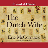 The Dutch Wife - Eric McCormack