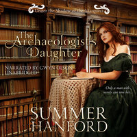 The Archaeologist’s Daughter - Summer Hanford