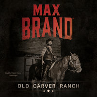 Old Carver Ranch - Max Brand