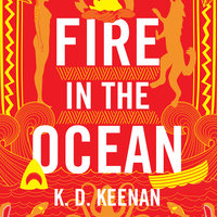 Fire in the Ocean - K.D. Keenan
