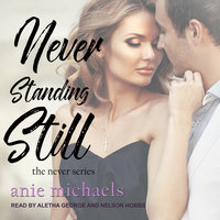 Never Standing Still - Anie Michaels