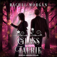 Glass Faerie - Rachel Morgan