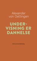 Undervisning er dannelse - Alexander von Oettingen