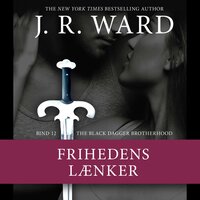 The Black Dagger Brotherhood #12: Frihedens lænker - J. R. Ward