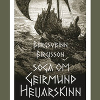 Soga om Geirmund Heljarskinn - Bergsveinn Birgisson