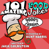 101 Amazing Food Jokes - Jack Goldstein