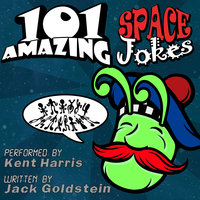 101 Amazing Space Jokes - Jack Goldstein