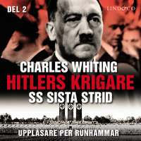 Hitlers krigare: SS sista strid - Del 2 - Charles Whiting