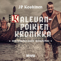 Kalevanpoikien kronikka: Historiallinen romaani - Juha-Pekka Koskinen