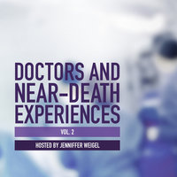Doctors and Near-Death Experiences, Vol. 2 - Jenniffer Weigel