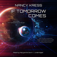 If Tomorrow Comes: Book 2 of the Yesterday’s Kin Trilogy - Nancy Kress