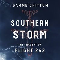 Southern Storm: The Tragedy of Flight 242 - Samme Chittum