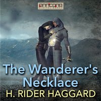 The Wanderers Necklace - H. Rider Haggard