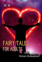 Fairy Tales for Adults Volume 10 - William Shakespeare, Anton Chekhov