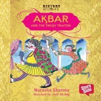 Akbar And The Tricky Traitor - Natasha Sharma