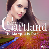 The Marquis is Trapped (Barbara Cartland's Pink Collection 68) - Barbara Cartland