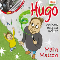 Hugo och hans magiska morfar - Malin Matson