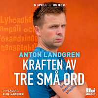 Kraften av tre små ord - Anton Landgren