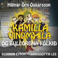 Kamilla Vindmylla og bullorðna fólkið - Hilmar Örn Óskarsson