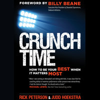 Crunch Time: How to Be Your Best When It Matters Most - Rick Peterson, Judd Hoekstra
