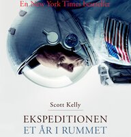 Ekspeditionen: Et år i rummet - Mit livs opdagelsesrejse - Scott Kelly