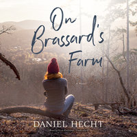 On Brassard’s Farm: A Novel - Daniel Hecht