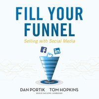 Fill Your Funnel: Selling with Social Media - Tom Hopkins, Dan Portik