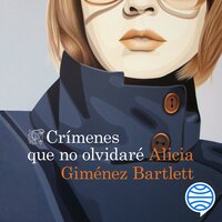 Crímenes que no olvidaré - Alicia Giménez Bartlett