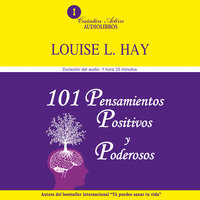 101 pensamientos positivos y poderosos - Louise L. Hay