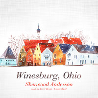 Winesburg, Ohio - Sherwood Anderson