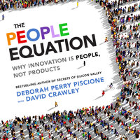 The People Equation: Why Innovation Is People, Not Products - Deborah Perry Piscione, David Crawley