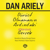 Dürüst Olmamanın Ardındaki Dürüst Gerçek - Dan Ariely