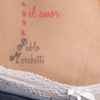 El amor - Pablo Marchetti