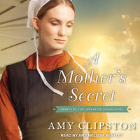 A Mother’s Secret - Amy Clipston