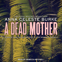 A Dead Mother - Anna Celeste Burke