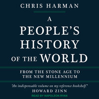 A People's History of the World: From the Stone Age to the New Millennium - Chris Harman