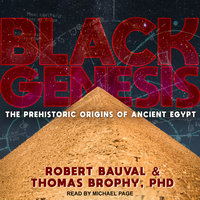 Black Genesis: The Prehistoric Origins of Ancient Egypt - Thomas Brophy, PhD, Robert Bauval