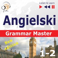 Angielski – Grammar Master: Gramamr Tenses + Grammar Practice – New Edition (Poziom ?rednio zaawansowany / zaawansowany: B1-C1 – S?uchaj & Ucz si?) - Dorota Guzik, Dominika Tkaczyk