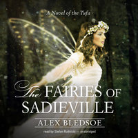 The Fairies of Sadieville: A Novel of the Tufa - Alex Bledsoe