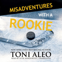 Misadventures with a Rookie - Toni Aleo