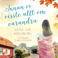 Innan vi visste allt om varandra - Anne-Lie Högberg