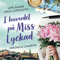 I huvudet på Miss Lyckad - Veronica Linarfve